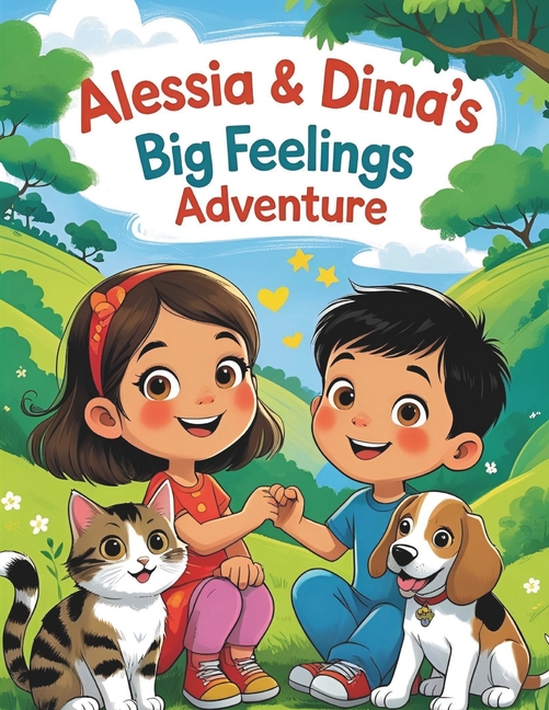Alessia & Dima's Big Feelings Adventure: Stories of Emotions, Kindness, and Mindfulness with Ara the