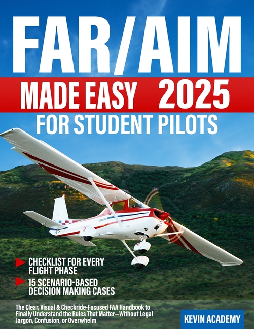 FAR/AIM 2025 Made Easy for Student Pilots: The Clear, Visual & Checkride-Focused FAA Handbook to Fin
