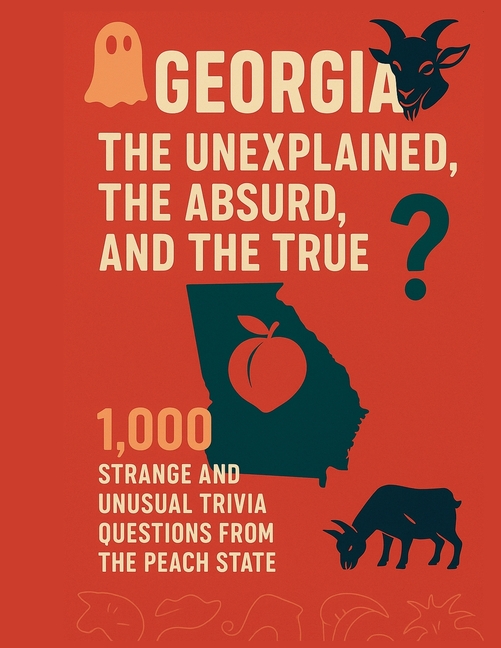Georgia: The Unexplained, The Absurd and the True