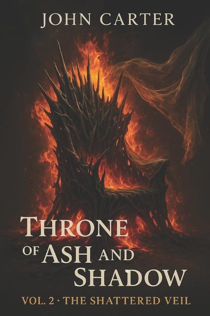 Throne of Ash and Shadow: Vol. 2: The Shattered Veil