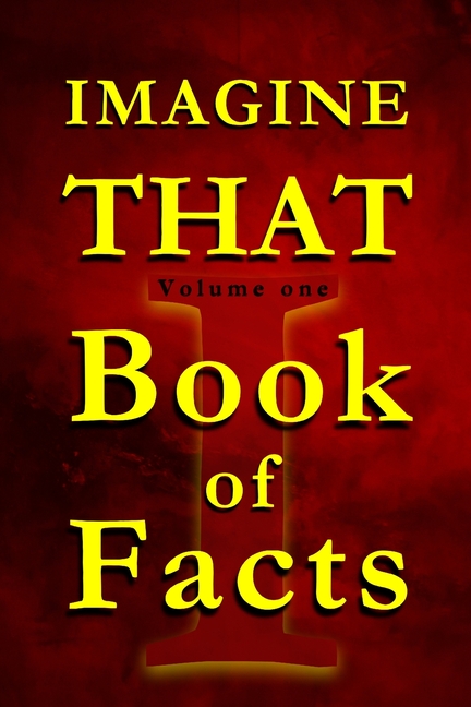 Imagine That: Book of Facts