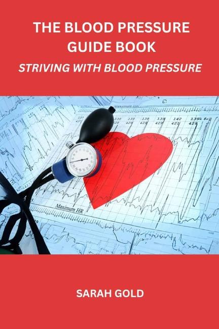 Blood Pressure Guide Book: Striving With Blood Pressure