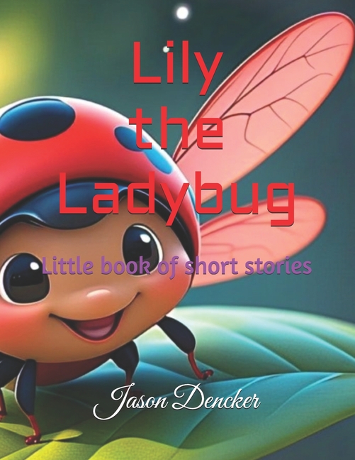 Lily the Ladybug: Little book of short stories