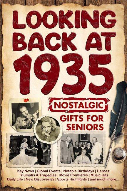 Looking Back at 1935: Nostalgic History Book for Seniors A Memorable Gift for Birthdays, Anniversari