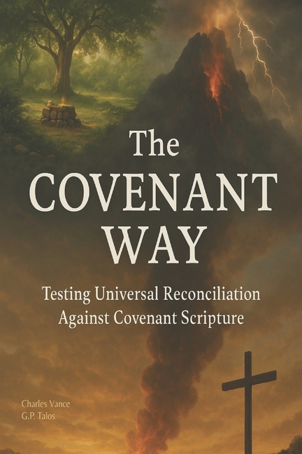 Covenant Way: Testing Universal Reconciliation Against Covenant Scripture