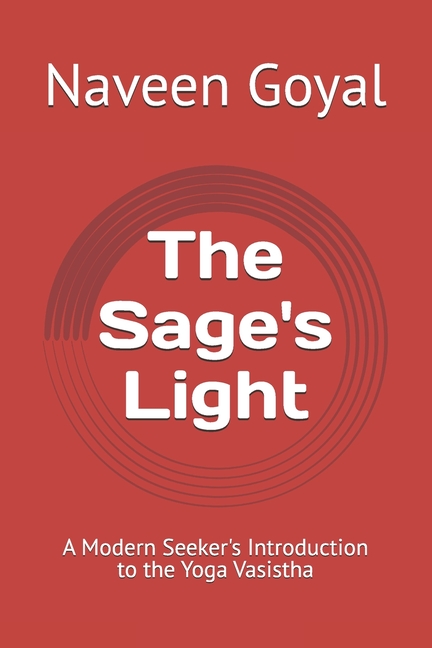 Sage's Light: A Modern Seeker's Introduction to the Yoga Vasistha