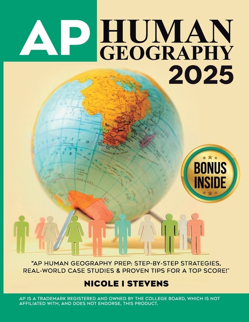 AP Human Geography Made Easy: The Best Prep Guide with Effective Step-by-Step Strategies, Confidence