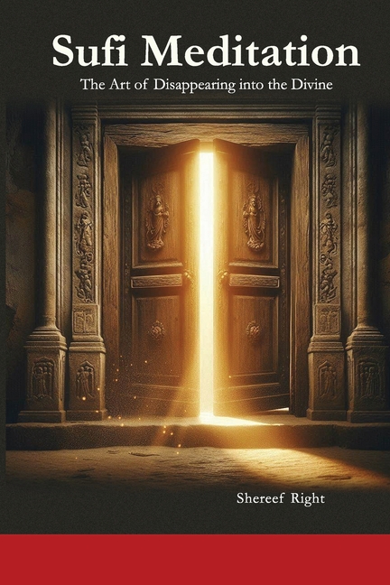 Sufi Meditation: The Art of Disappearing into the Divine