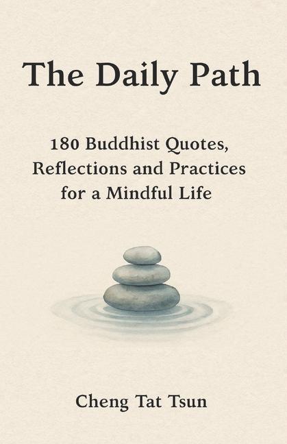 Daily Path: 180 Buddhist Quotes, Reflections and Practices for a Mindful Life