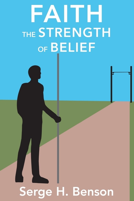 Faith - The Strength of Belief: A handbook for the study of Faith