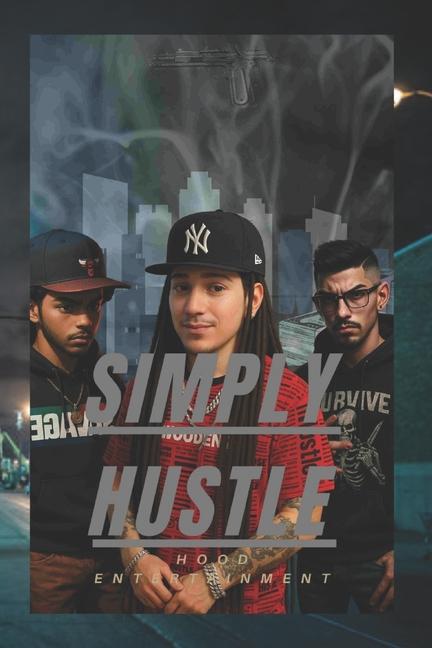 Simply Hustle: Hood Entertainment