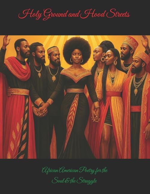 Holy Ground and Hood Streets: African American Poetry for the Soul and the Struggle