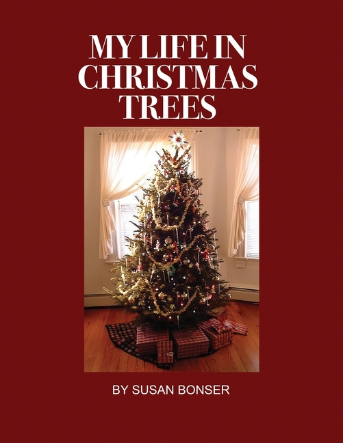 My Life in Christmas Trees: A 70-year journey of designing, making and decorating Christmas trees an