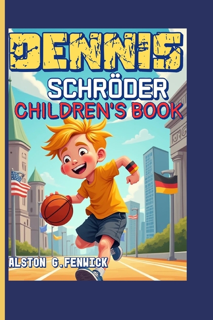 Dennis Schröder Children's Book: The Lightning-Quick Kid Who Took on the World