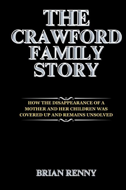 Crawford Family Story: How the Disappearance of a Mother and Her Children Was Covered Up and Remains