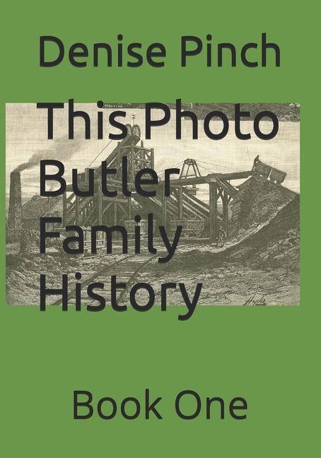 This Photo Butler Family History: Book One