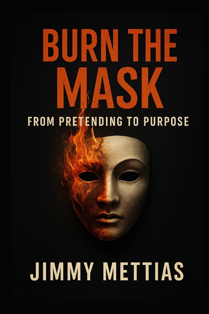 Burn the Mask: From Pretending to Purpose