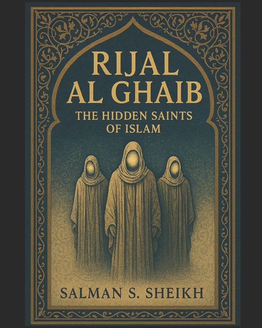 Rijal Al-Ghaib - The Hidden Saints Of Islam