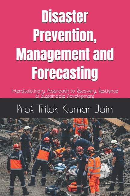 Disaster Prevention, Management and Forecasting: Interdisciplinary Approach to Recovery, Resilience 