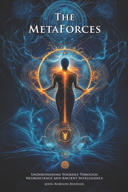 MetaForces: Understanding Yourself Through Neuroscience and Ancient Intelligence
