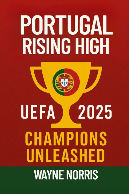 Portugal Rising High: Uefa 2025 Champions Unleashed