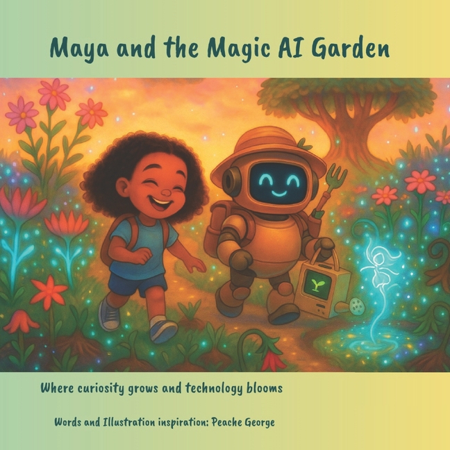 Maya and the Magic AI Garden: Where curiosity grows and technology blooms
