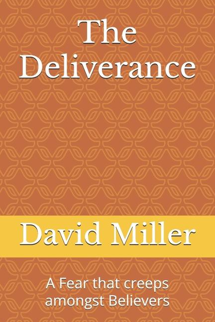 Deliverance: A Fear that creeps amongst Believers