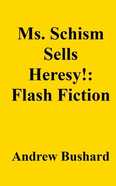 Ms. Schism Sells Heresy!: Flash Fiction