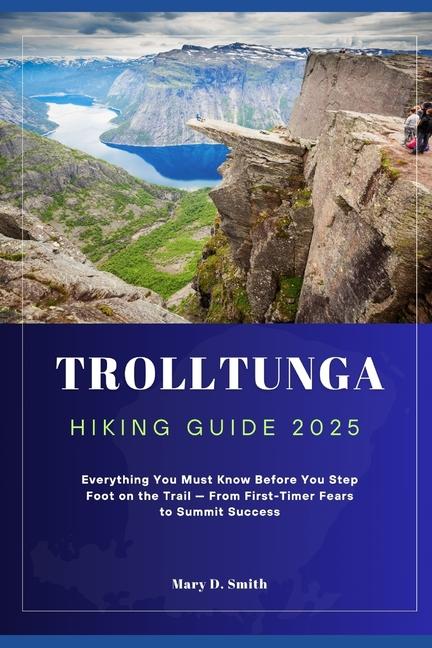 Trolltunga Hiking Guide 2025: Everything You Must Know Before You Step Foot on the Trail - From Firs
