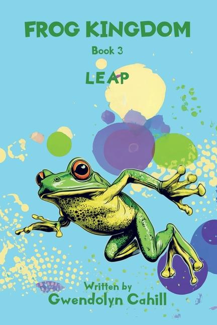 Leap: Frog Kingdom Leap Book Three