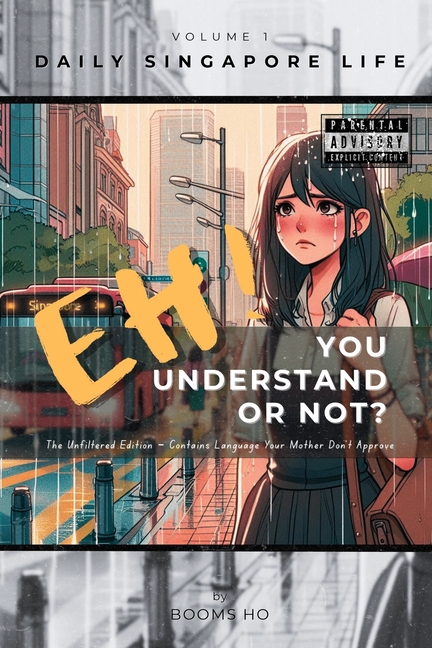 Eh! You Understand or Not? (vol. 1): The Unfiltered Edition - Contains Language Your Mother Don't Ap