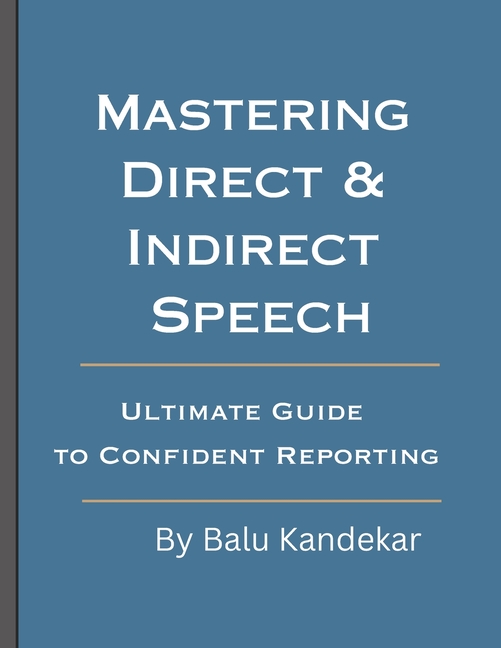 Mastering Direct & Indirect Speech: Ultimate Guide to Confident Reporting
