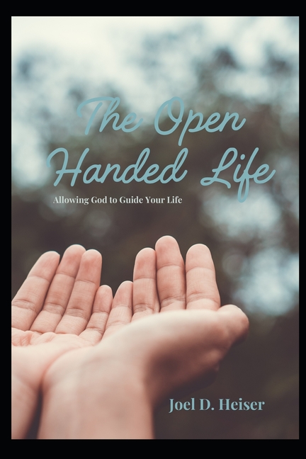 Open Handed Life: Allowing God to Guide Your Life