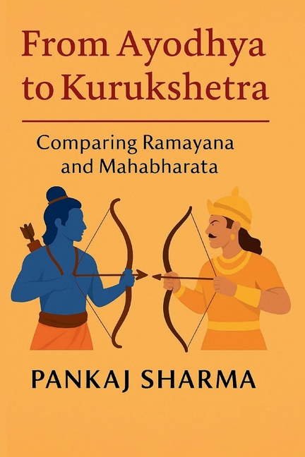 From Ayodhya to Kurukshetra: Comparing Ramayana and Mahabharata