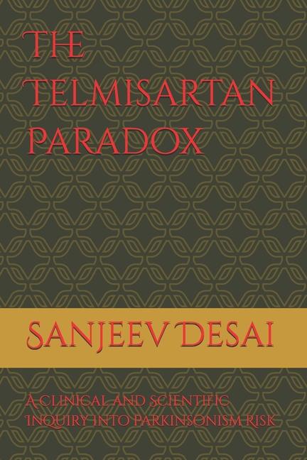 Telmisartan Paradox: A Clinical and Scientific Inquiry into Parkinsonism Risk