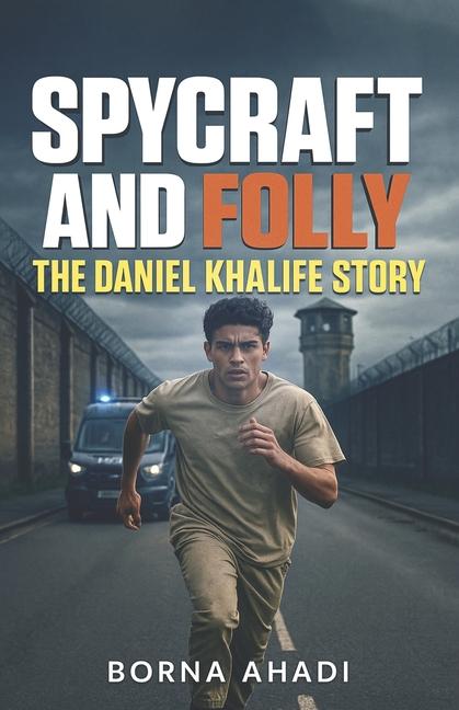 Spycraft and Folly: The Daniel Khalife Story