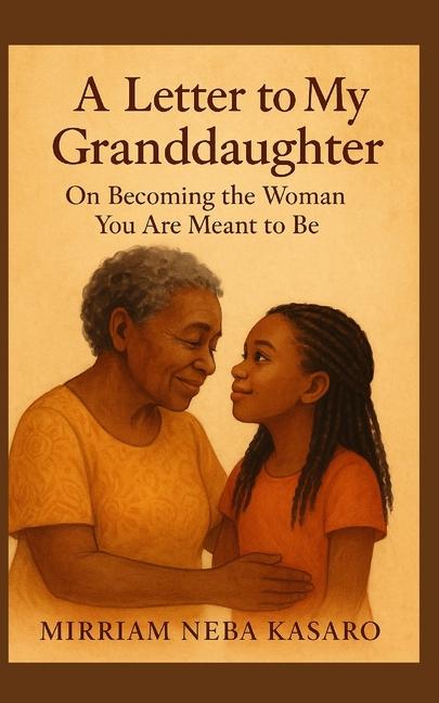 Letter to My Granddaughter: On Becoming the Woman You Are Meant to Be