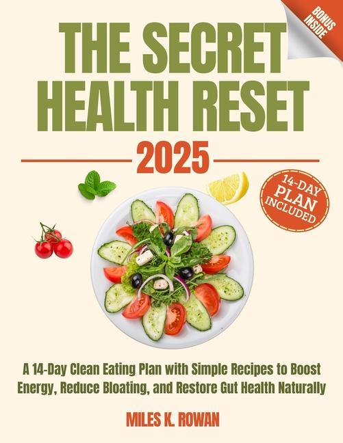Secret Health Reset Book: A 14-Day Clean Eating Plan with Simple Recipes to Boost Energy, Reduce Blo