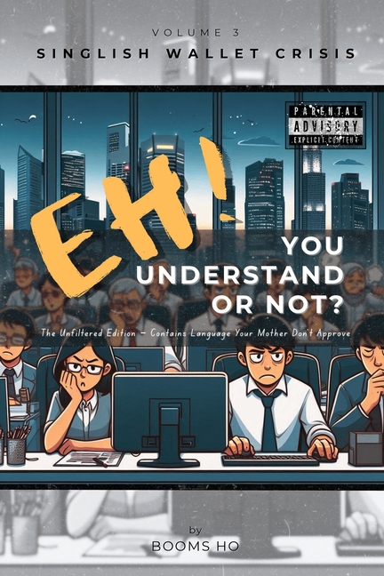 Eh! You Understand or Not? (vol. 3): The Unfiltered Edition - Contains Language Your Mother Don't Ap