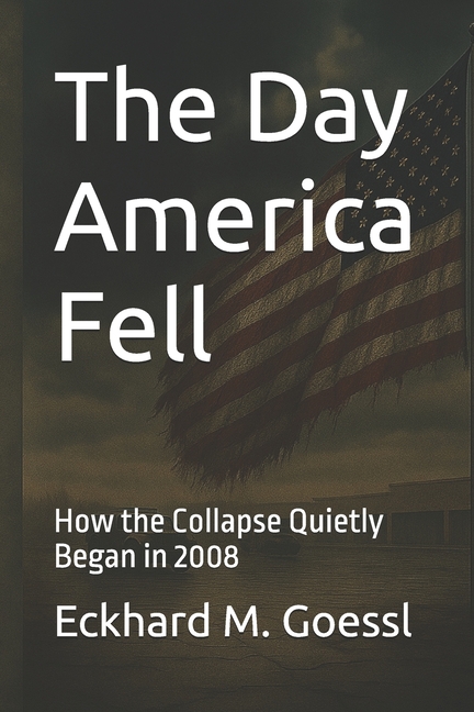 Day America Fell: How the Collapse Quietly Began in 2008