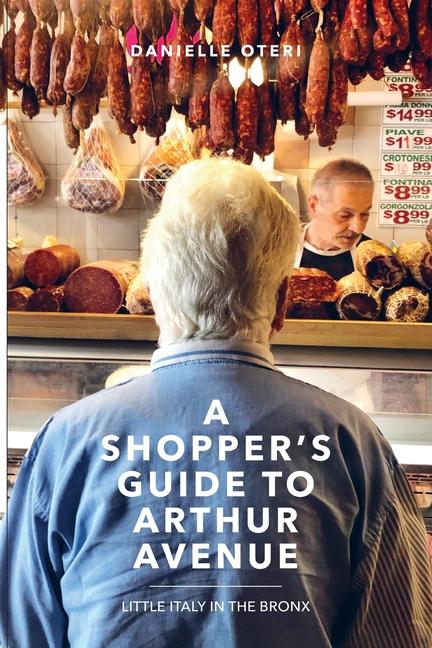 Shopper's Guide To Arthur Avenue: Little Italy in the Bronx