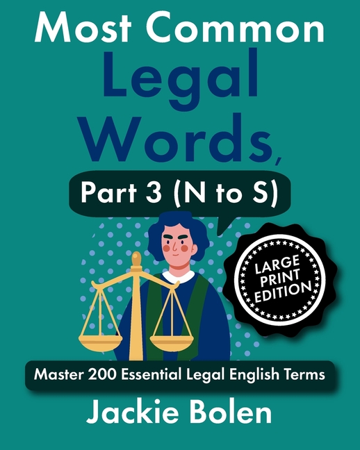 Most Common Legal Words, Part 3 (N to S): Master 200 Essential Legal English Terms (Large Print Edit