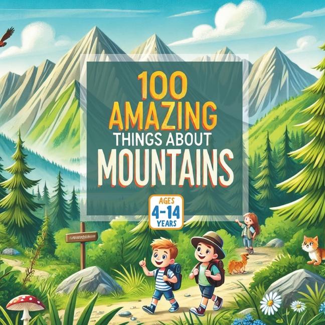 100 Amazing Things About Mountains