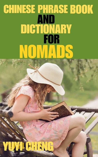 Chinese Phrase Book and Dictionary for Nomads