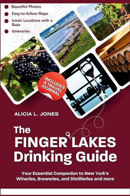 Finger Lakes Drinking Guide: Your Essential Companion to New York's Wineries, Breweries, and Distill