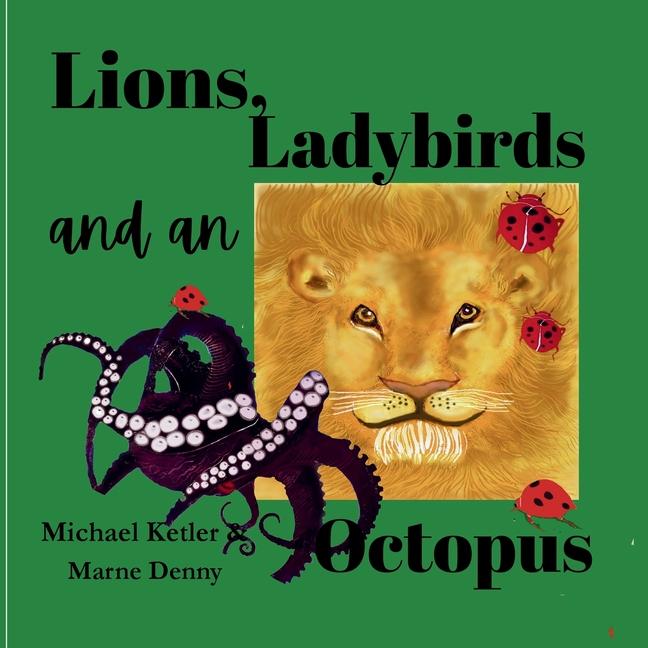 Lions, Ladybirds and an Octopus