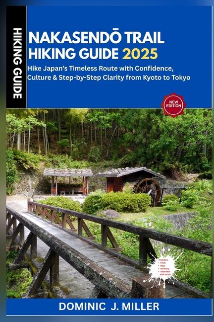 Nakasendō Trail Hiking Guide 2025: Hike Japan's Timeless Route with Confidence, Culture & Step-by-St