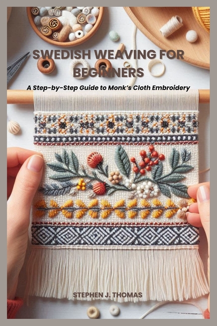 Swedish Weaving for Beginners: A Step-by-Step Guide to Monk's Cloth Embroidery