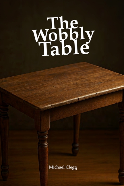 Wobbly Table: How I Fumbled My Way into God's Rest and Found Love Anyway