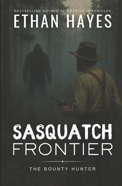 Sasquatch Frontier: The Bounty Hunter